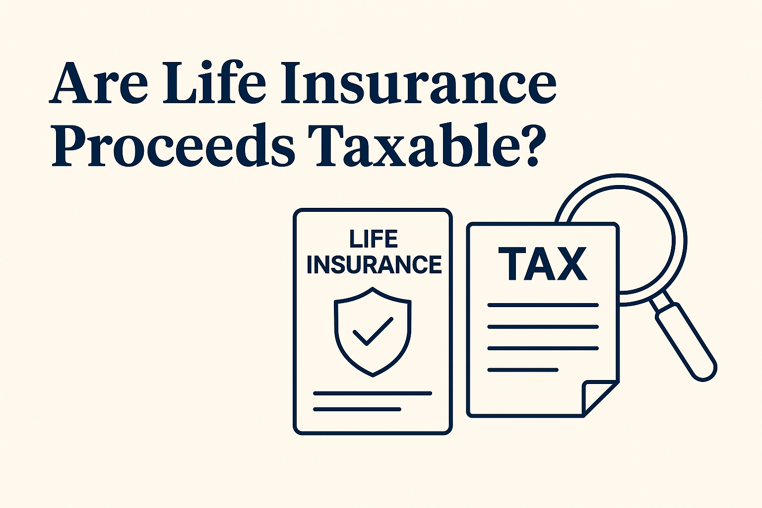 Are Life Insurance Proceeds Taxable? IRS Guidelines Explained